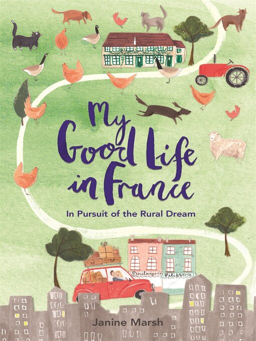 Title details for My Good Life in France by Janine Marsh - Available